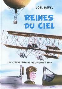 Reines du ciel : aviatrices célèbres des origines à 1945