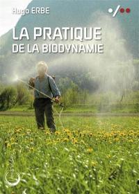 La pratique de la biodynamie