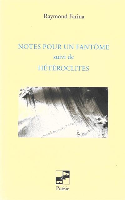 Notes pour un fantôme. Hétéroclites