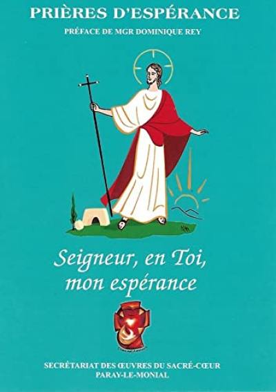 Seigneur, en Toi, mon espérance : prières d'espérance