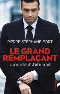 Le grand remplaçant : la face cachée de Jordan Bardella