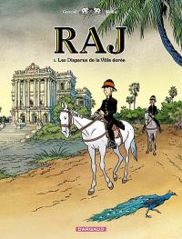 Raj. Vol. 1. Les disparus de la ville dorée