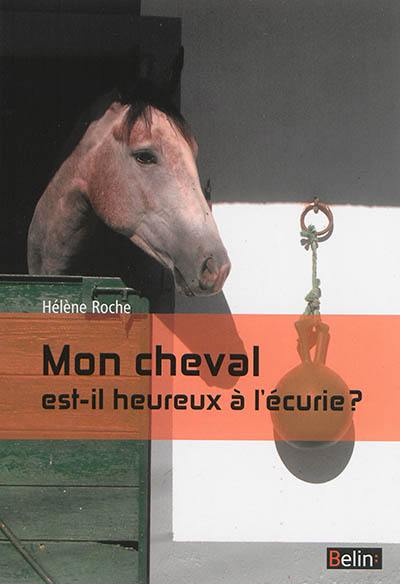 Mon cheval est-il heureux à l'écurie ?