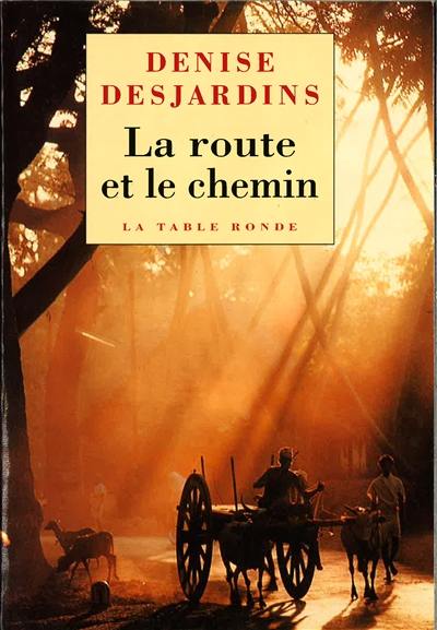 La route et le chemin : carnets de voyage et d'ascèse