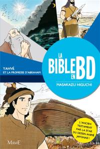 La Bible en BD. Vol. 1. Yahvé et la promesse d'Abraham