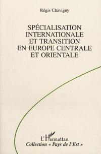 Spécialisation internationale et transition en Europe centrale et orientale