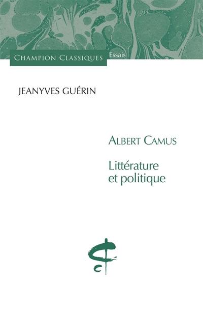 Albert Camus : littérature et politique