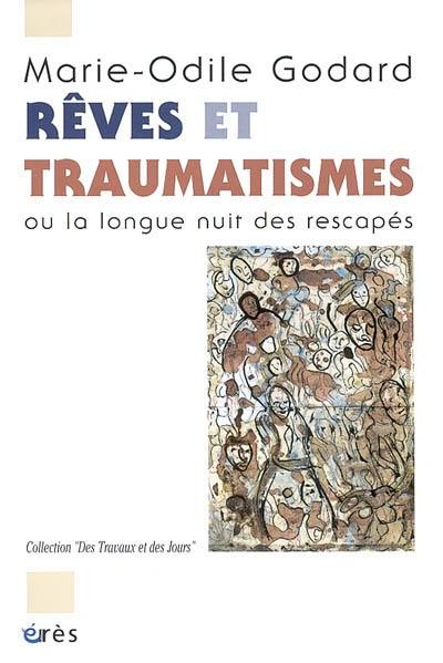 Rêves et traumatismes ou la longue nuit des rescapés