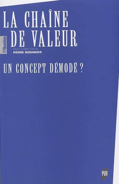 La chaîne de valeur : un concept démodé ?