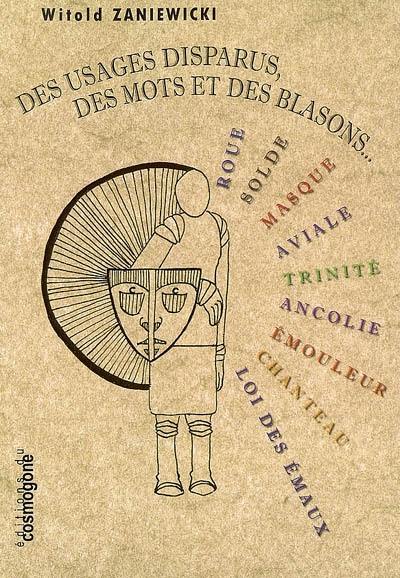 Des usages disparus, des mots et des blasons...