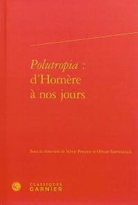 Polutropia : d'Homère à nos jours