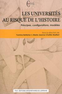 Les universités au risque de l'histoire : principes, configurations, modèles