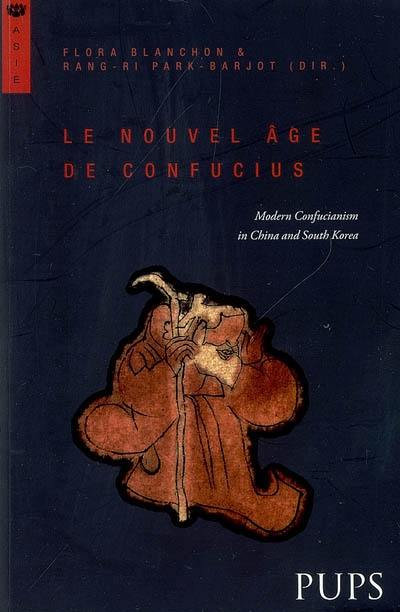 Le nouvel âge de Confucius : modern confucianism in China and South Korea