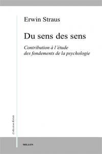 Du sens des sens : contribution à l'étude des fondements de la psychologie