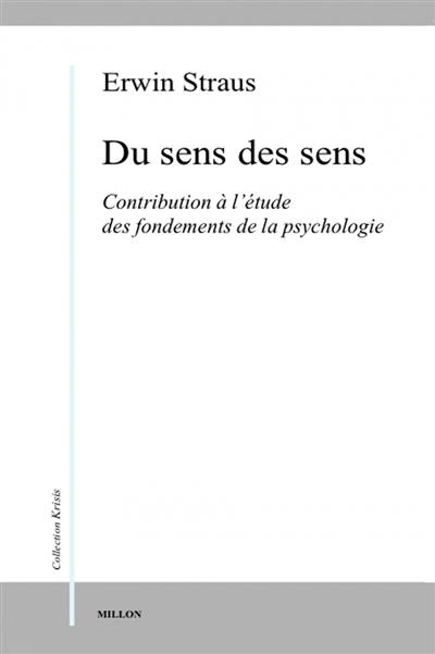 Du sens des sens : contribution à l'étude des fondements de la psychologie