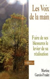 Les voix de la main : faire de ses blessures le levier de sa réalisation