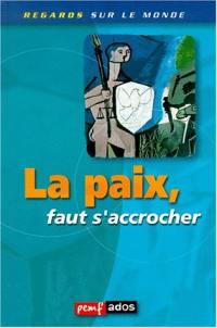 La paix, faut s'accrocher !