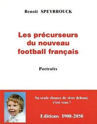 Les nouveaux précurseurs du football français : portraits