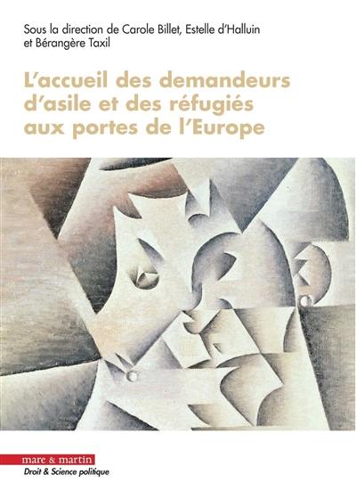 L'accueil des demandeurs d'asile et des réfugiés aux portes de l'Europe