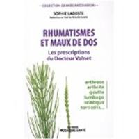 Rhumatismes et maux de dos : les prescriptions du docteur Valnet : arthrose, arthrite, goutte, lumbago, sciatique, torticolis...