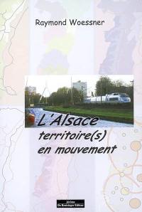 L'Alsace : territoire(s) en mouvement