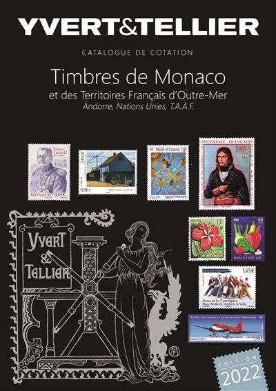 Catalogue Yvert et Tellier de timbres-poste. Vol. 1 bis. Territoires français d'outre-mer (Mayotte, Nouvelle-Calédonie, Océanie, Polynésie, St-Pierre-et-Miquelon, Tahiti, TAAF, Wallis et Futuna), Monaco, Andorre (français et espagnol), Nations unies : 2022