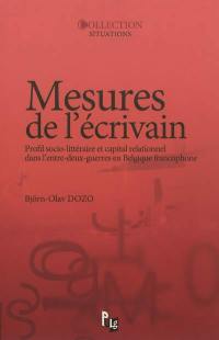 Mesures de l'écrivain : profil socio-littéraire et capital relationnel dans l'entre-deux-guerres en Belgique francophone