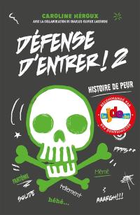 Défense d'entrer !. Vol. 2. Histoire de peur