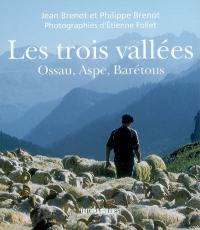 Les trois vallées : Ossau, Aspe, Barétous