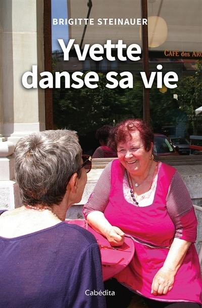 Yvette danse sa vie