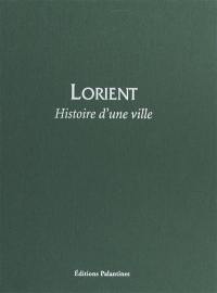 Lorient, histoire d'une ville