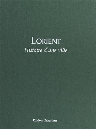 Lorient, histoire d'une ville