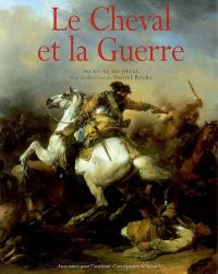 Le cheval et la guerre : du XVe au XXe siècle