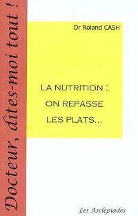 La nutrition : on repasse les plats