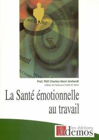 La santé émotionnelle au travail