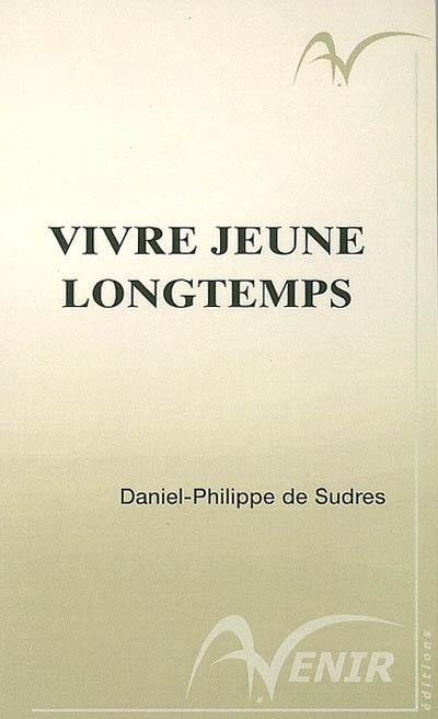 Vivre jeune longtemps