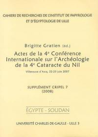 Cahiers de recherches de l'Institut de papyrologie et d'égyptologie de Lille, n° suppl. 7. Actes de la 4e conférence internationale sur l'archéologie de la 4e cataracte du Nil : Villeneuve-d'Ascq, 22-23 juin 2007