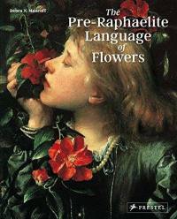 The Pre-Raphaelite Language of Flowers (New ed)