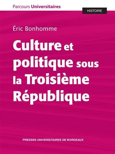 Culture et politique sous la troisième République