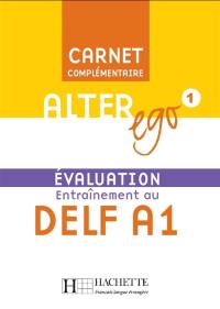 Alter ego 1 : évaluation, entraînement au DELF A1 : carnet complémentaire