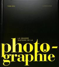 La grande histoire de la photographie