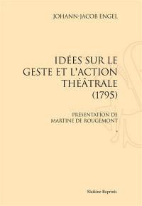 Idées sur le geste et l'action théâtrale : 1795. Vol. 1