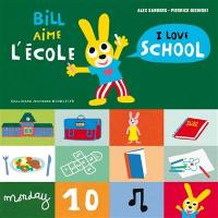 Bill aime l'école. I love school