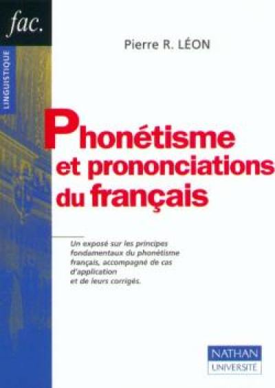 Phonétisme et prononciations du français : avec des travaux pratiques d'application et leurs corrigés