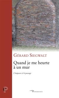 Quand je me heurte à un mur : l'impasse et le passage : une perspective de naissance