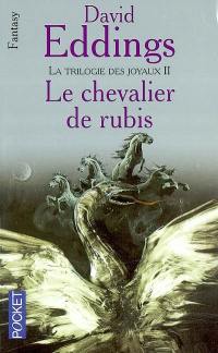 La trilogie des joyaux. Vol. 2. Le chevalier de rubis