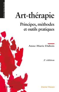 Art-thérapie : principes, méthodes et outils pratiques