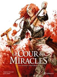 La cour des Miracles. Vol. 2. Vive la reine !