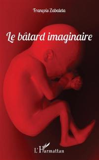 Le bâtard imaginaire