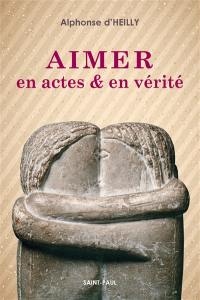 Aimer en actes et en vérité